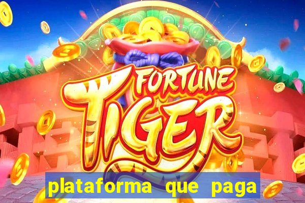 plataforma que paga fortune tiger